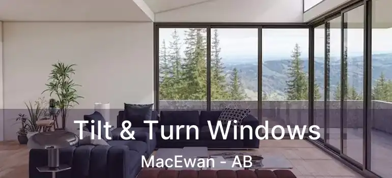  Tilt & Turn Windows MacEwan - AB