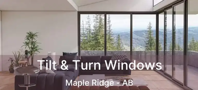  Tilt & Turn Windows Maple Ridge - AB