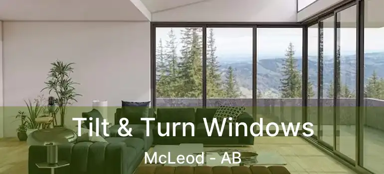  Tilt & Turn Windows McLeod - AB