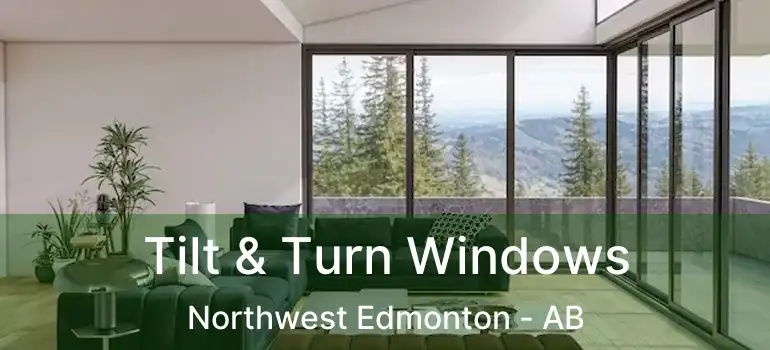  Tilt & Turn Windows Northwest Edmonton - AB