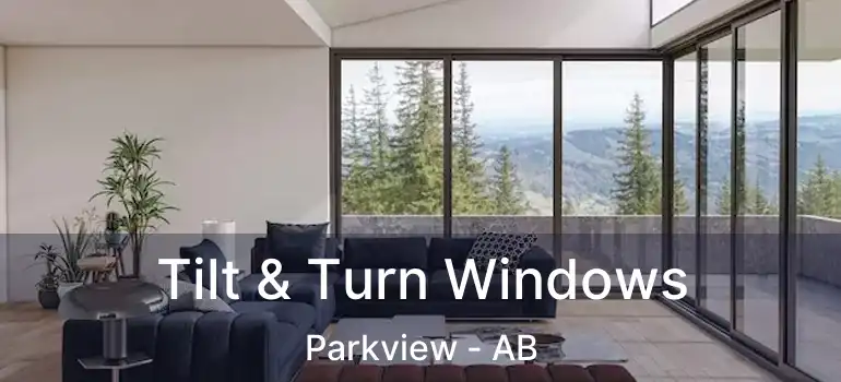  Tilt & Turn Windows Parkview - AB