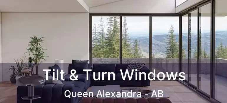  Tilt & Turn Windows Queen Alexandra - AB