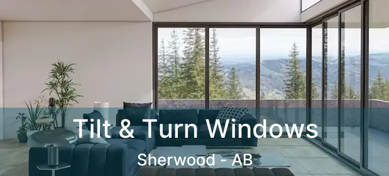  Tilt & Turn Windows Sherwood - AB