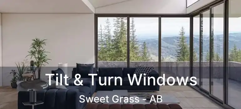  Tilt & Turn Windows Sweet Grass - AB