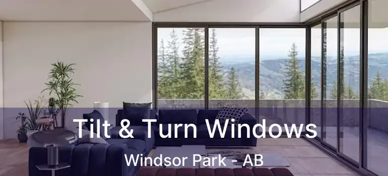  Tilt & Turn Windows Windsor Park - AB