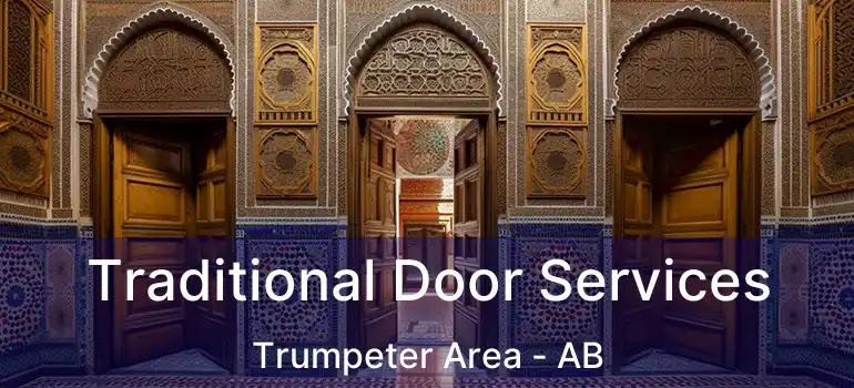  Traditional Door Services Trumpeter Area - AB