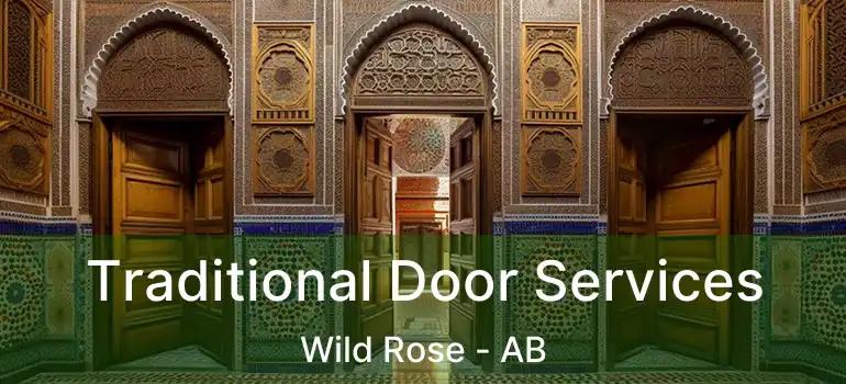  Traditional Door Services Wild Rose - AB
