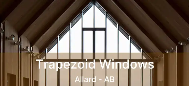  Trapezoid Windows Allard - AB