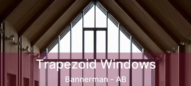  Trapezoid Windows Bannerman - AB