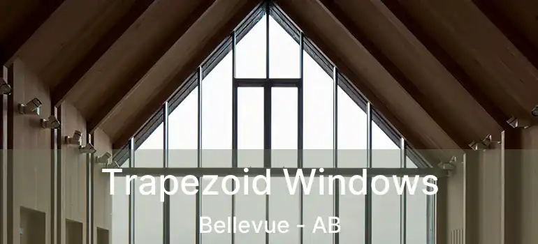  Trapezoid Windows Bellevue - AB