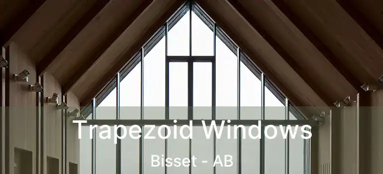  Trapezoid Windows Bisset - AB
