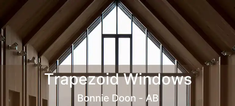  Trapezoid Windows Bonnie Doon - AB