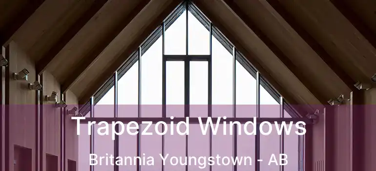 Trapezoid Windows Britannia Youngstown - AB