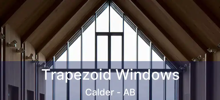  Trapezoid Windows Calder - AB