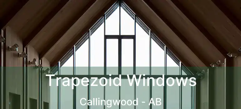  Trapezoid Windows Callingwood - AB