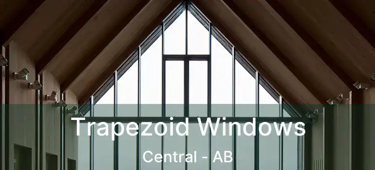  Trapezoid Windows Central - AB