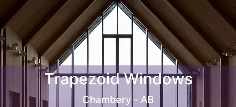  Trapezoid Windows Chambery - AB