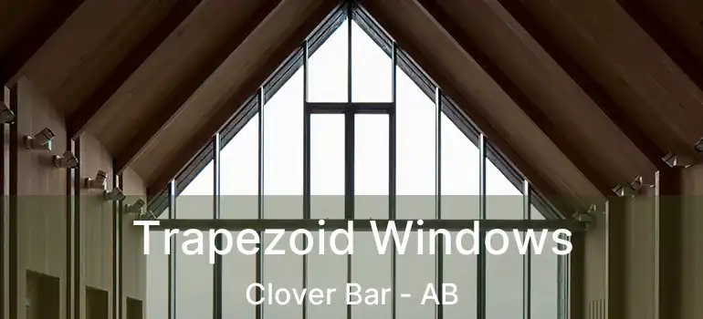  Trapezoid Windows Clover Bar - AB