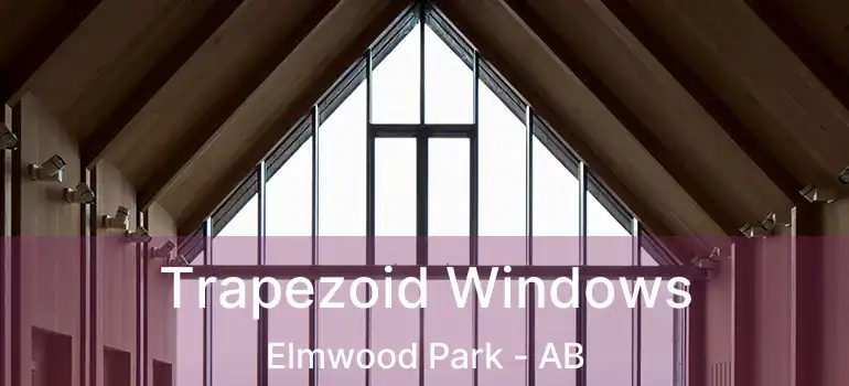  Trapezoid Windows Elmwood Park - AB