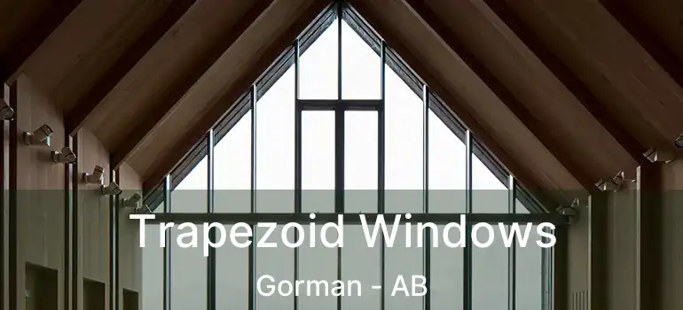  Trapezoid Windows Gorman - AB