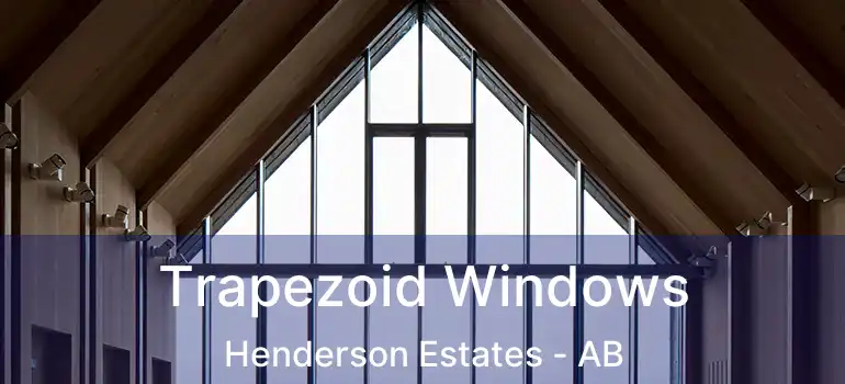  Trapezoid Windows Henderson Estates - AB