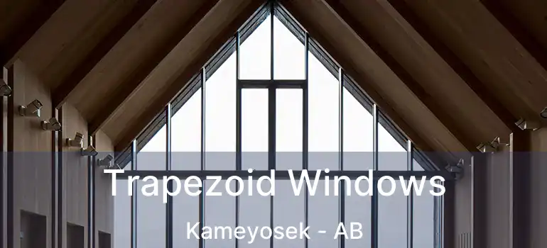  Trapezoid Windows Kameyosek - AB