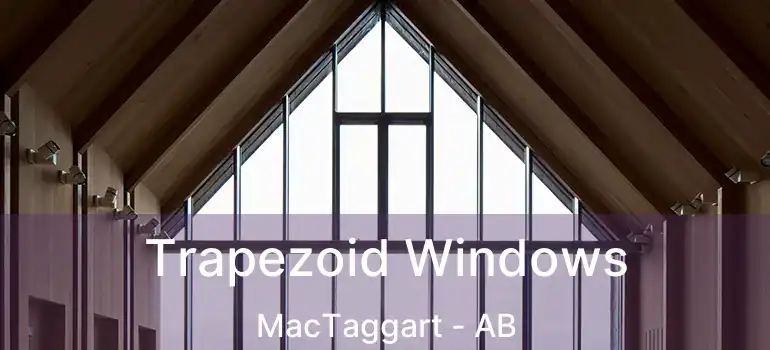  Trapezoid Windows MacTaggart - AB