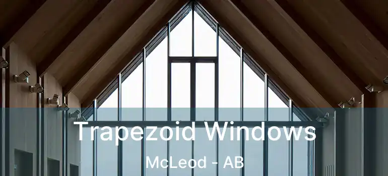  Trapezoid Windows McLeod - AB