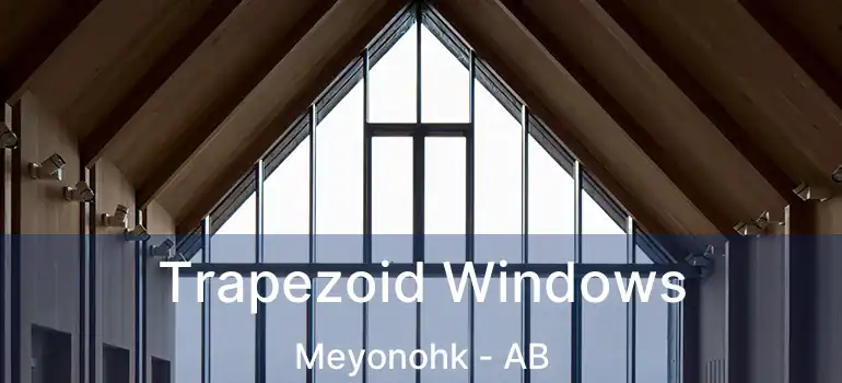  Trapezoid Windows Meyonohk - AB