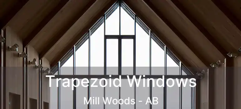  Trapezoid Windows Mill Woods - AB
