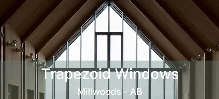  Trapezoid Windows Millwoods - AB