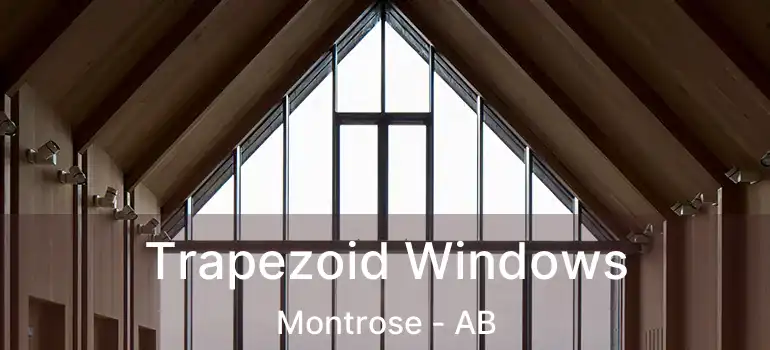  Trapezoid Windows Montrose - AB