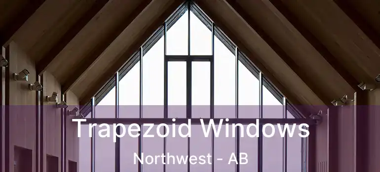  Trapezoid Windows Northwest - AB