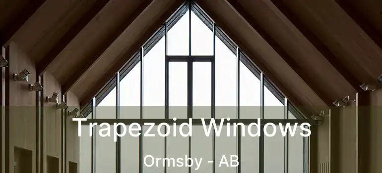  Trapezoid Windows Ormsby - AB