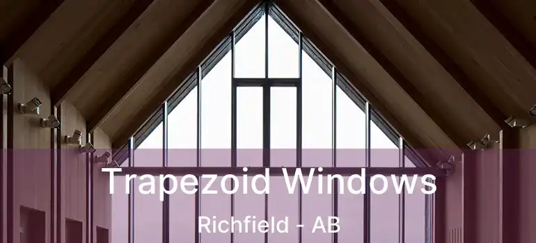  Trapezoid Windows Richfield - AB
