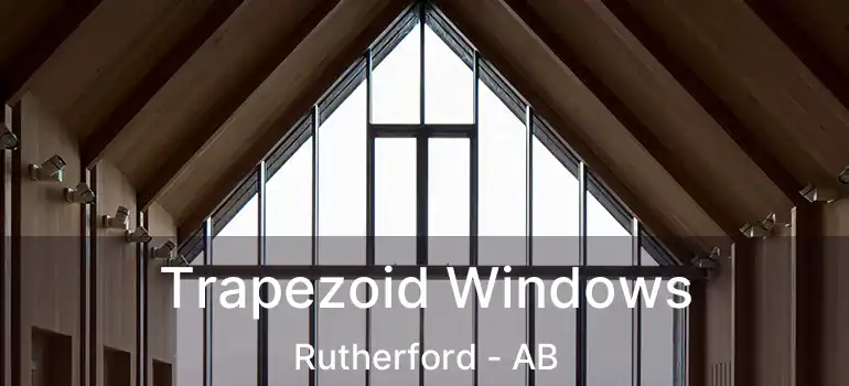  Trapezoid Windows Rutherford - AB