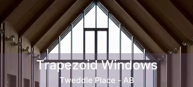  Trapezoid Windows Tweddle Place - AB