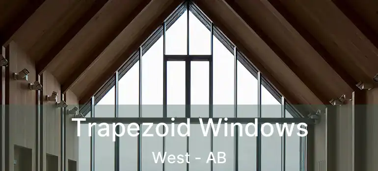  Trapezoid Windows West - AB