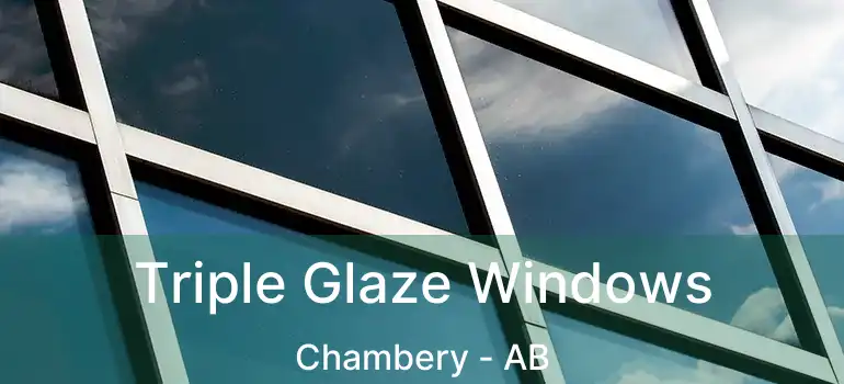  Triple Glaze Windows Chambery - AB
