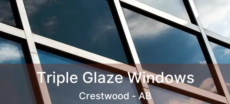  Triple Glaze Windows Crestwood - AB