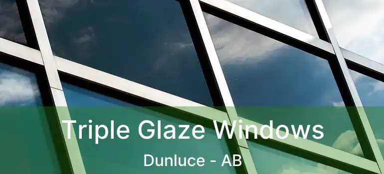  Triple Glaze Windows Dunluce - AB