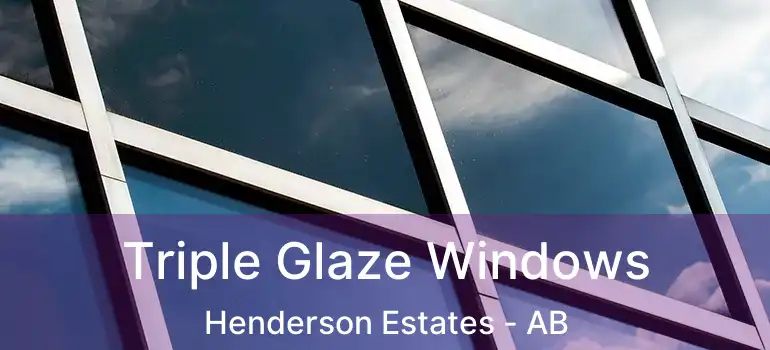  Triple Glaze Windows Henderson Estates - AB