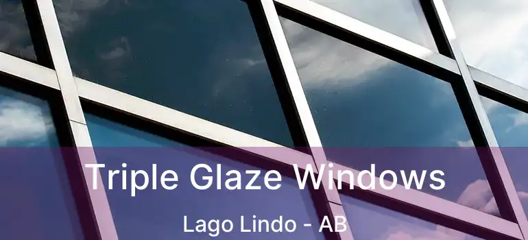  Triple Glaze Windows Lago Lindo - AB