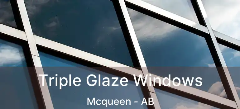  Triple Glaze Windows Mcqueen - AB