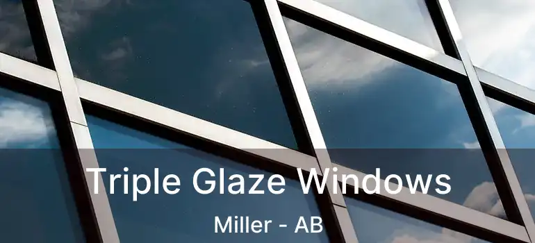  Triple Glaze Windows Miller - AB