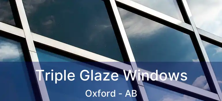  Triple Glaze Windows Oxford - AB