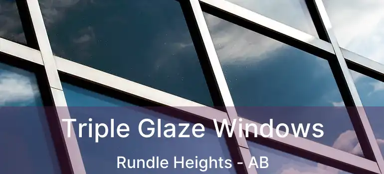  Triple Glaze Windows Rundle Heights - AB