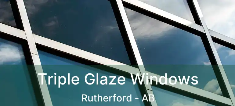  Triple Glaze Windows Rutherford - AB