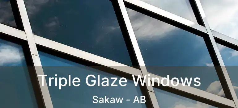  Triple Glaze Windows Sakaw - AB