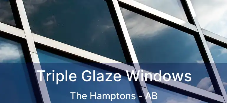  Triple Glaze Windows The Hamptons - AB